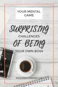Surprising Challenges Of Being Your Own Boss